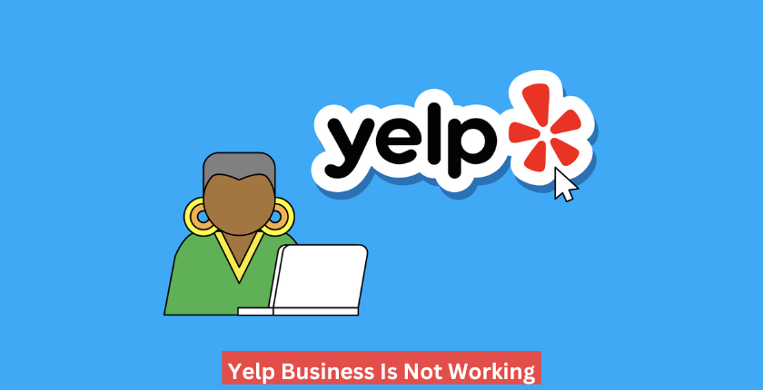 Why Yelp Business Is Not Working