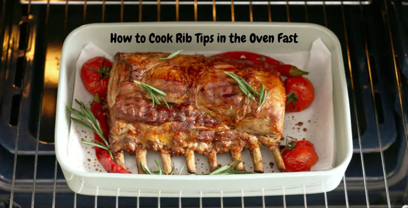 How to Cook Rib Tips in the Oven Fast: A Step-by-Step Guide